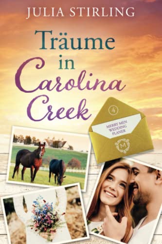 Träume in Carolina Creek: GROSSDRUCK - The Merry Men Weddingplanner 4 Träume in Carolina Creek: GROSSDRUCK - The Merry Men Weddingplanner 4 von Dreamfinder Verlag