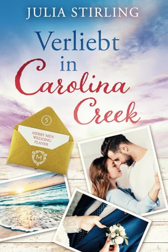 Verliebt in Carolina Creek: The Merry Men Weddingplanner 5 - Großdruckausgabe Verliebt in Carolina Creek: The Merry Men Weddingplanner 5 - Großdruckausgabe