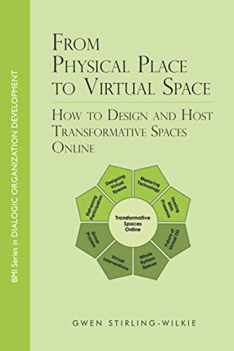 From Physical Place to Virtual Space: How to Design and Host Transformative Spaces Online von BMI Publishing