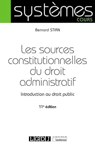 Les sources constitutionnelles du droit administratif: Introduction au droit public (2022)