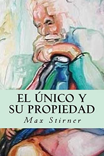 El único y su propiedad von CREATESPACE