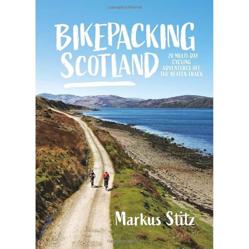 Bikepacking Scotland: 20 multi-day cycling adventures off the beaten track von Vertebrate Publishing Ltd