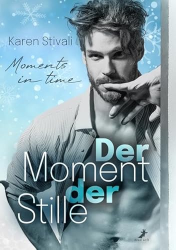 Der Moment der Stille: Moments in time von Dead Soft Verlag