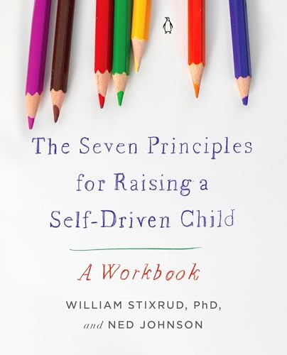 The Seven Principles for Raising a Self-Driven Child: A Workbook von Penguin Publishing Group