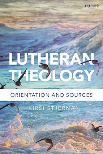 Lutheran Theology: A Grammar of Faith von T&T Clark