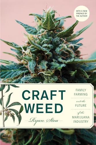 Craft Weed, with a new preface by the author: Family Farming and the Future of the Marijuana Industry von The MIT Press