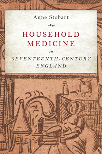 Household Medicine in Seventeenth-Century England von Bloomsbury