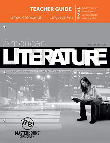 American Literature (Teacher Guide): Cultural Influences of Early to Contemporary Voices: Cultural Influences of Early to Contemporary Voices: High ... Classical / Whole Book, Biblical Worldview