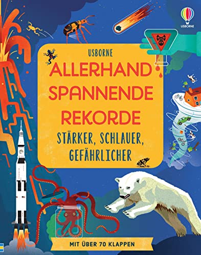 Allerhand spannende Rekorde: Stärker, schlauer, gefährlicher: mit über 70 Klappen (Allerhand-Rekorde-Reihe) von Usborne