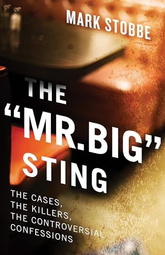 The Mr. Big Sting: The Cases, the Killers, the Controversial Confessions von ECW Press