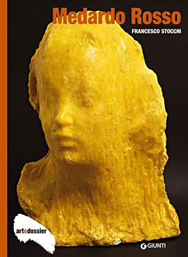 Medardo Rosso (Dossier d'art) von Giunti Editore