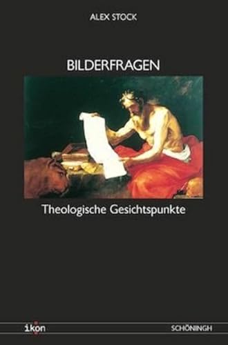 Bilderfragen: Theologische Gesichtspunkte (IKON. Bild + Theologie)