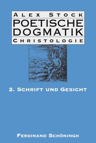 Poetische Dogmatik, Christologie, Bd.2, Schrift und Gesicht: Band 2: Schrift und Gesicht von Brill | Schöningh