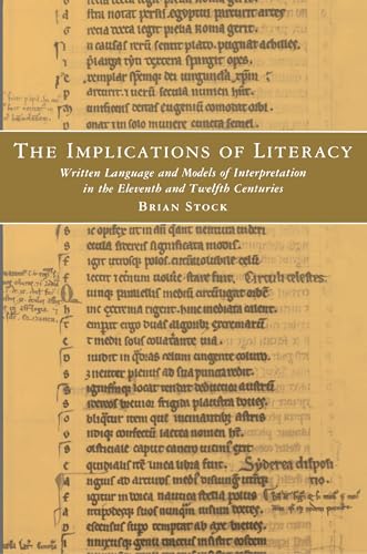 The Implications of Literacy: Written Language and Models of Interpretation in the 11th and 12th Centuries von Princeton University Press