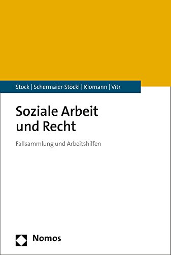 Soziale Arbeit und Recht: Fallsammlung und Arbeitshilfen