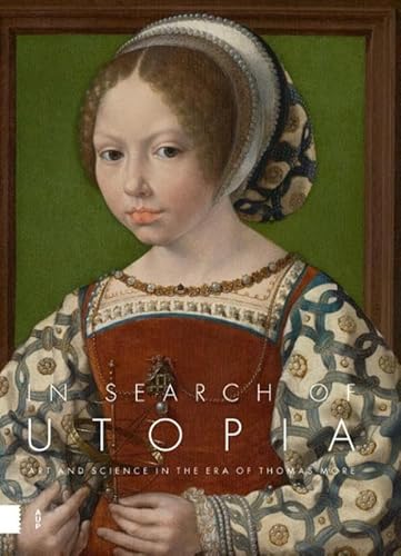 In Search of Utopia: Art and Science in the Era of Thomas More von Amsterdam University Press