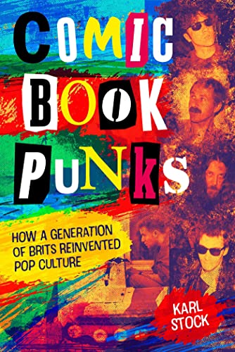 Comic Book Punks: How a Generation of Brits Reinvented Pop Culture von Rebellion