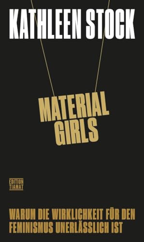 Material Girls: Warum die Wirklichkeit für den Feminismus unerlässlich ist (Critica Diabolis)