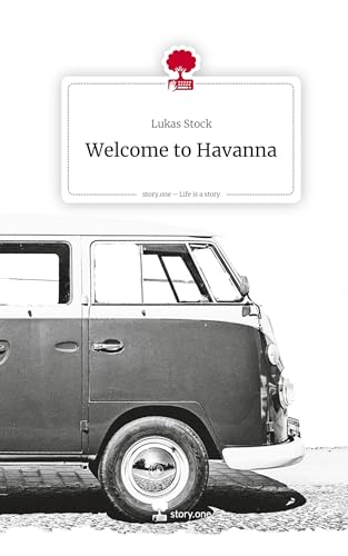 Welcome to Havanna. Life is a Story - story.one von story.one publishing