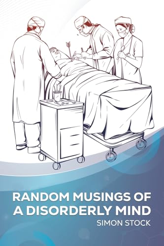 Random Musings of a Disorderly Mind von Austin Macauley Publishers