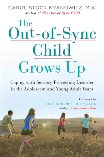 The Out-of-Sync Child Grows Up: Coping with Sensory Processing Disorder in the Adolescent and Young Adult Years (The Out-of-Sync Child Series) von TarcherPerigee