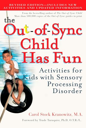 The Out-of-Sync Child Has Fun, Revised Edition: Activities for Kids with Sensory Processing Disorder (The Out-of-Sync Child Series)