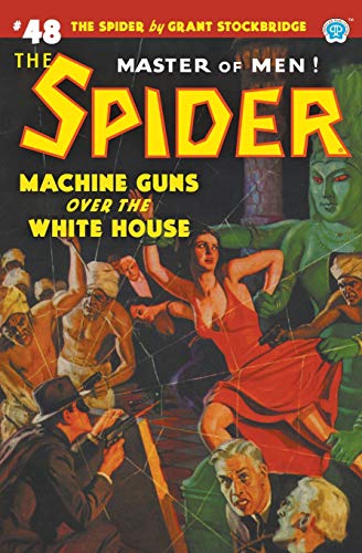 The Spider #48: Machine Guns Over the White House von Steeger Books
