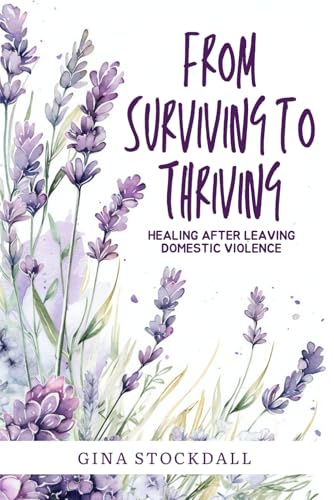 From Surviving to Thriving: Healing After Leaving Domestic Violence von She Rises Studios Publishing