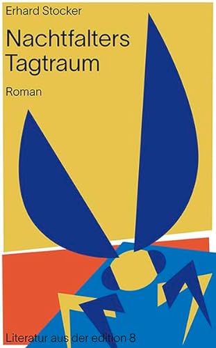 Nachtfalters Tagtraum: Roman von Edition 8