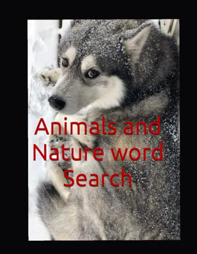Animals, Pets and Nature word Search Puzzle Book: Word Searches with easy-to-read print about animals, pets and nature. 50+ Puzzles... Gifts for Vacations, Holidays, and Free Times.