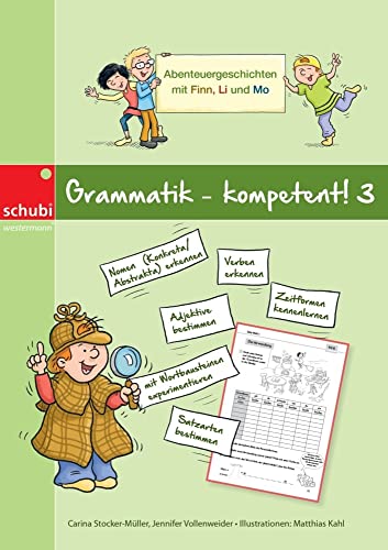 Grammatik - kompetent! 3: Abenteuergeschichten mit Finn, Li und Mo von SCHUBI Lernmedien