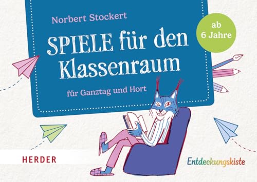 Spiele für den Klassenraum: für Ganztag und Hort von Verlag Herder