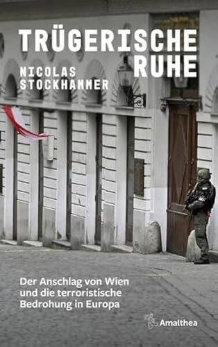 Trügerische Ruhe: Der Anschlag von Wien und die terroristische Bedrohung in Europa