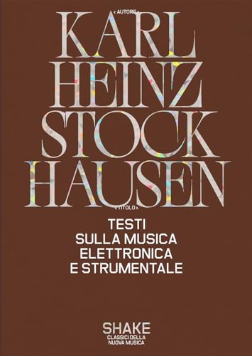 Testi sulla musica elettronica e strumentale (Classici della nuova musica) von ShaKe