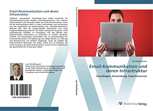 Email-Kommunikation und deren Infrastruktur: Grundlagen, Anwendung, Expertenwissen von VDM Verlag