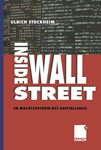 Inside Wall Street: Im Machtzentrum des Kapitalismus von Gabler Verlag