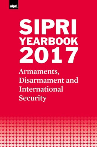 SIPRI Yearbook 2017: Armaments, Disarmament and International Security
