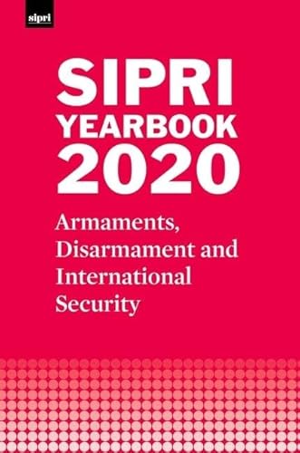 SIPRI Yearbook 2020: Armaments, Disarmament and International Security von Oxford University Press