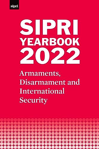 SIPRI Yearbook 2022: Armaments, Disarmament and International Security von Oxford University Press
