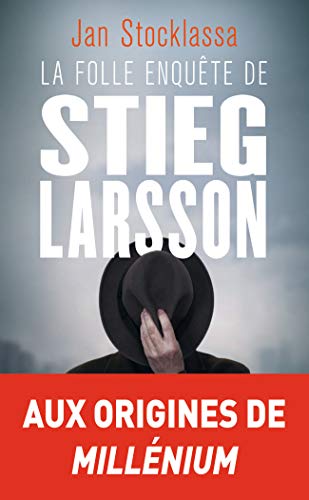 La folle enquête de Stieg Larsson: Sur la trace des assassins d'Olof Palme von J'AI LU