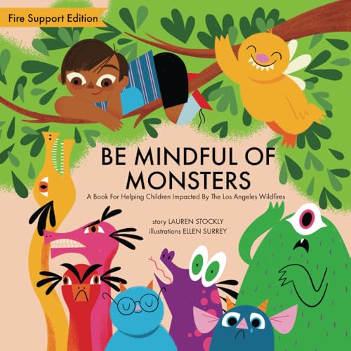 Be Mindful of Monsters: Fire Support Edition: A Book For Supporting Children After a Fire von Bumble Press