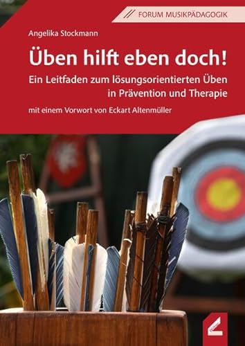 Üben hilft eben doch!: Ein Leitfaden zum lösungsorientierten Üben in Prävention und Therapie (Wißner-Lehrbuch)