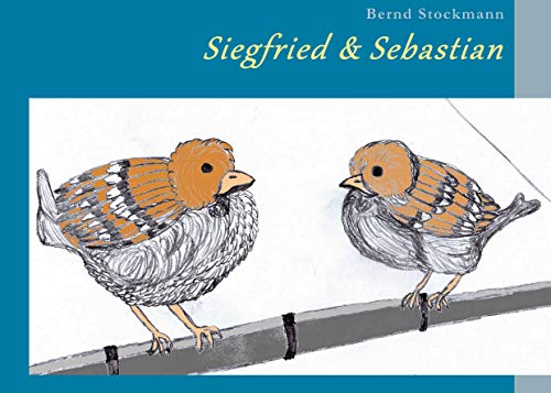 Siegfried & Sebastian: Zwei Spatzen pfeifen von den Dächern