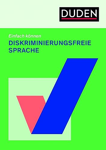 Einfach können - diskriminierungsfreie Sprache von Duden