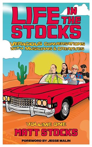 Life in the Stocks, Volume 1: Veracious Conversations with Musicians & Creatives von Rare Bird Books