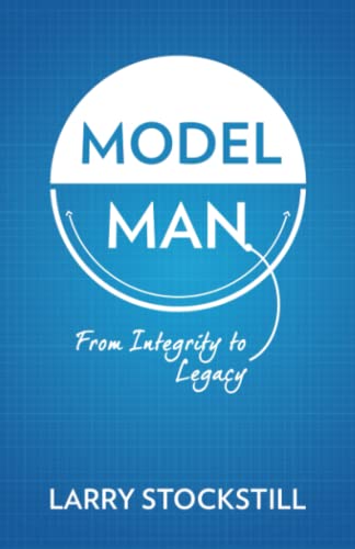 The Model Man: From Integrity to Legacy von Destiny Image Publishers