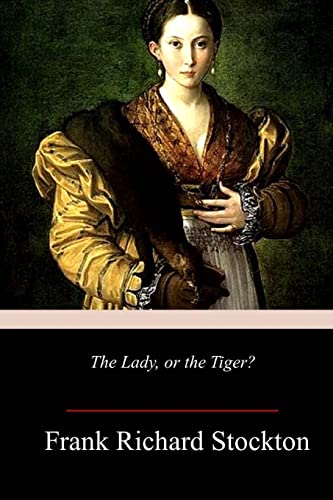 The Lady, or the Tiger? von CREATESPACE