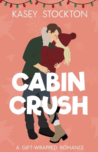 Cabin Crush: A Sweet Romantic Comedy von Golden Owl Press