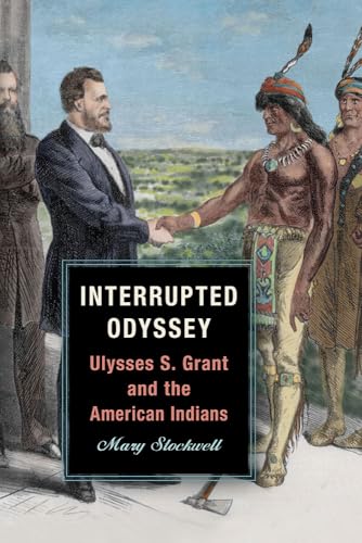 Interrupted Odyssey: Ulysses S. Grant and the American Indians (World of Ulysses S. Grant) von Southern Illinois University Press