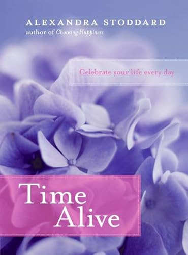 Time Alive: Celebrate Your Life Every Day von William Morrow
